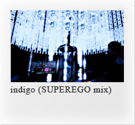 indigo (SUPEREGO mix)