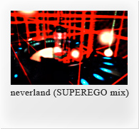 neverland (SUPEREGO mix)