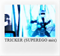 TRICKER (SUPEREGO mix)
