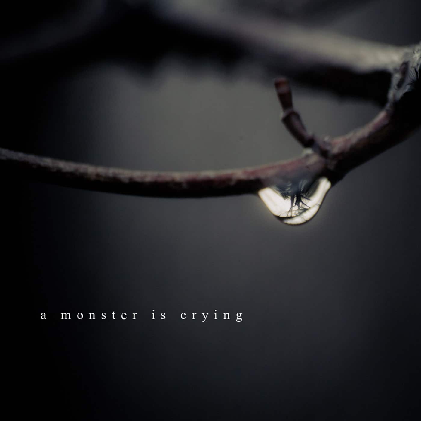 a monster is crying