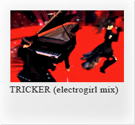 TRICKER (electrogirl mix)