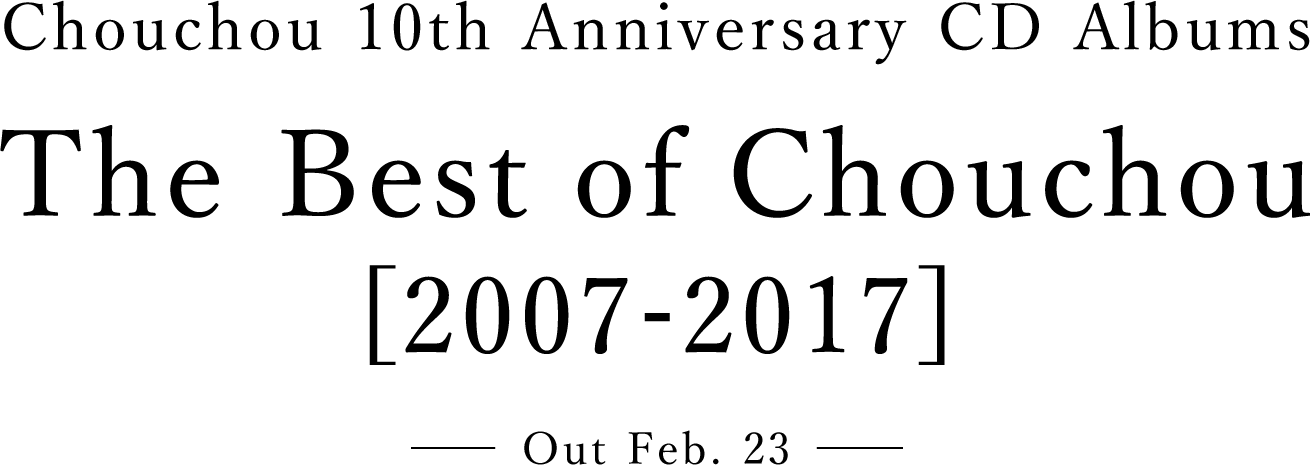 Chouchou 10th Anniversary CD Albums The Best of Chouchou [2007-2017] Out Feb. 23